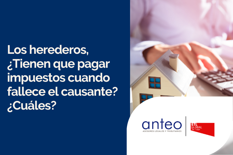 Los herederos, ¿Tienen que pagar impuestos cuando fallece el causante? ¿Cuáles?